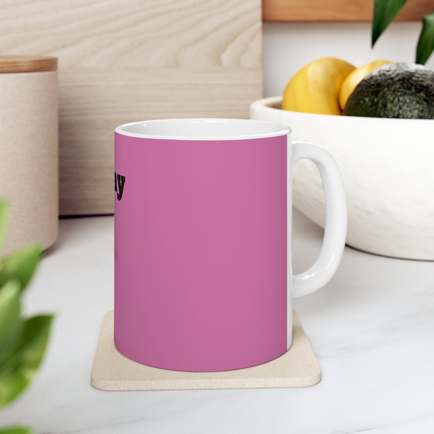 "NOW WHAT DAY YOU SAY TODAY IS? Pink Ceramic Mug 11oz