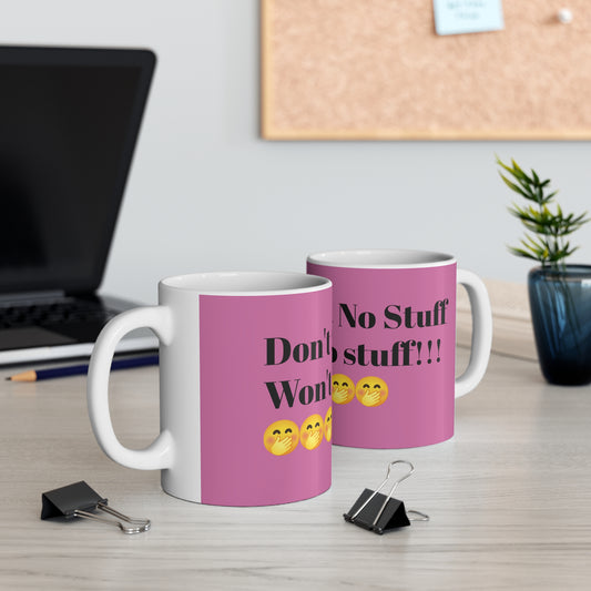 "DON'T START NO STUFF WON'T BE NO STUFF" Pink mug